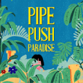 Pipe Push Paradise‏ Mod