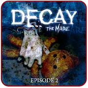 Decay: The Mare - Episode 2 Mod