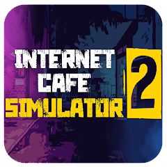 Internet Cafe Simulator 2 Mod Apk