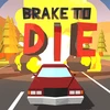 Brake To Die Mod Apk 0.85.4 [Unlimited money]