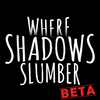 Where Shadows Slumber Mod