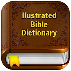 Ilustrated Bible Dictionary Mod Apk [Free purchase][Mod speed]