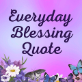 Everyday Blessings Quotes Mod