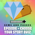 Gems and Passes Episode - Choose Your Story Quiz Mod