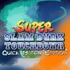 Super Slam Dunk Touchdown: QME Mod Apk 1.3.4 [Dibayar gratis][Pembelian gratis]
