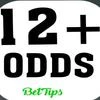 12+ ODDS BET TIPS