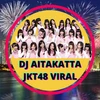 DJ Aitakatta Jkt48 Viral Mod Apk [Remove ads][Mod speed]
