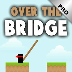 Over The Bridge PRO Mod apk