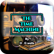 The Time Machine by H.G Wells - Offline Mod Apk